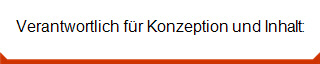 Verantwortlich f�r Konzeption und Inhalt: